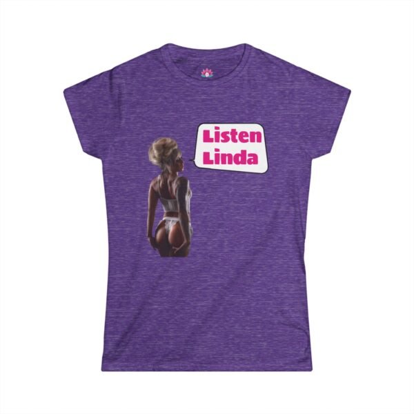 Lauren Lotus "Listen Linda Inside Joke" Women's Tee - Image 7
