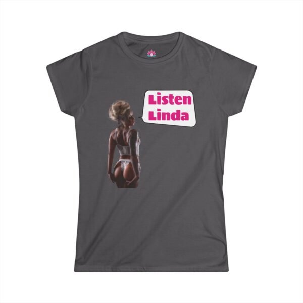 Lauren Lotus "Listen Linda Inside Joke" Women's Tee - Image 6